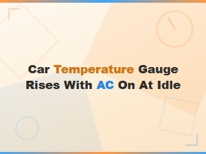 Car Temperature Gauge Rises with Ac on at Idle