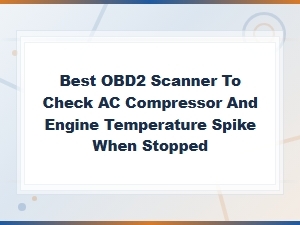 Best Obd2 Scanners for Diagnosing Ac Compressor Issues and Engine Overheating