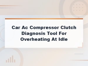 Car Ac Compressor Clutch Diagnosis Tool for Overheating at Idle