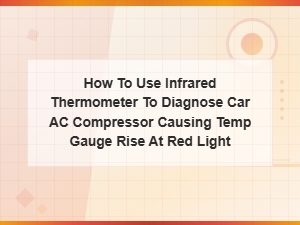 Diagnose Car Ac Compressor Overheating with an Infrared Thermometer